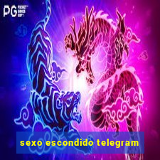 sexo escondido telegram